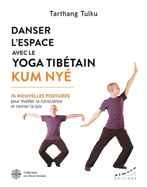 ebook cover of Danser l'espace avec le yoga tibétain Kum Nyé - 76 nouvelles postures pour éveiller la conscience et, by Tarthang Tulku