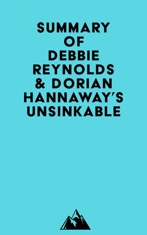 ebook cover of Summary of Debbie Reynolds & Dorian Hannaway's Unsinkable, by Everest Media