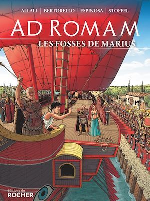 ebook cover of Ad Romam : Les Fosses de Marius, by Yvon Bertorello, Eric Stoffel, Michel Espinosa, Frédéric Allali