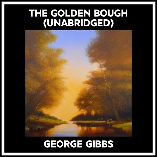 Couverture audiobook de The Golden Bough (Unabridged), de George GIBBS