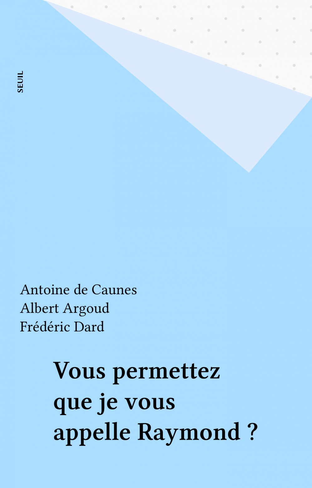 Couverture ebook de Vous permettez que je vous appelle Raymond ?, de Algoud, Caunes