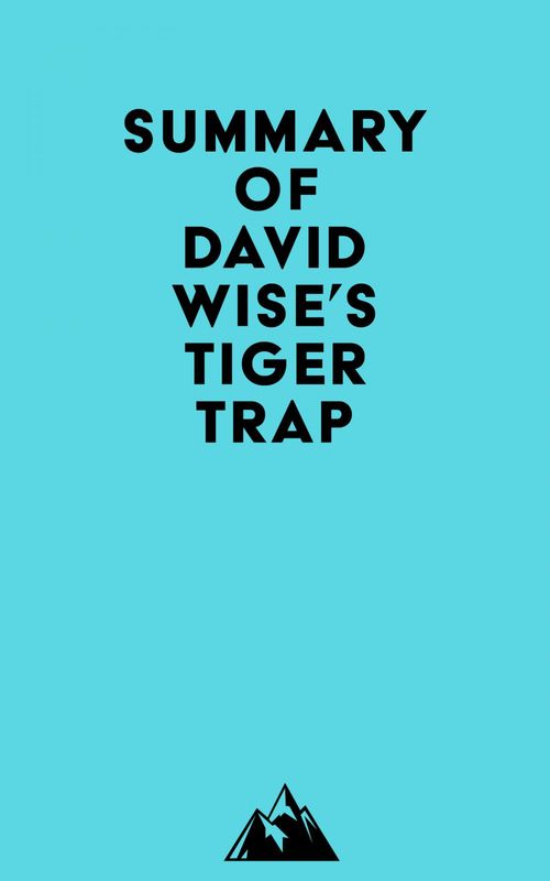ebook cover of Summary of David Wise's Tiger Trap, by Everest Media