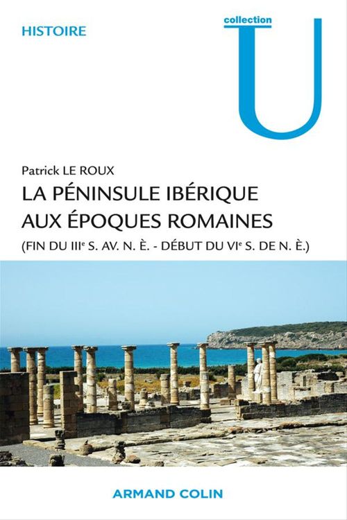 ebook cover of La péninsule ibérique aux époques romaines, by Patrick Le Roux