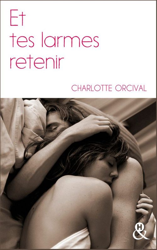 Couverture ebook de Et tes larmes retenir, de Charlotte Orcival