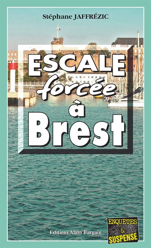 ebook cover of Escale forcée à Brest, by Stéphane Jaffrézic
