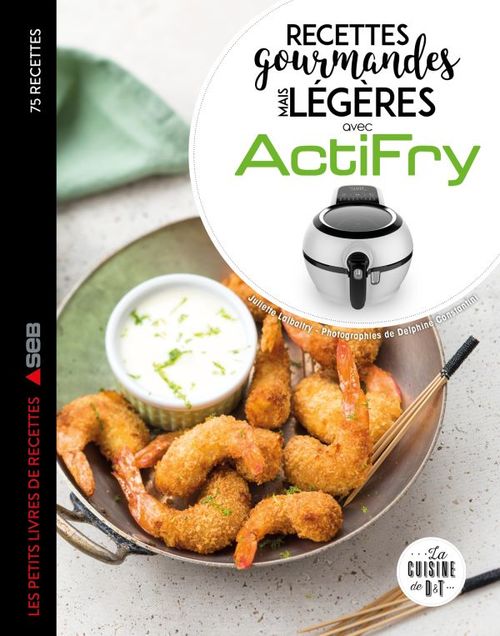 Couverture ebook de Actifry les 75 meilleures recettes légères mais gourmandes, de Juliette Lalbaltry