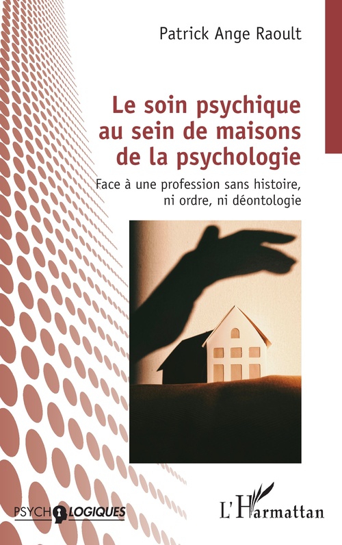 Couverture ebook de Le soin psychique au sein de maisons de la psychologie, de Patrick Ange Raoult