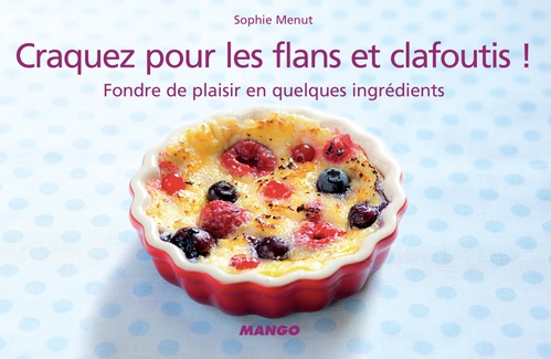ebook cover of Craquez pour les flans et clafoutis !, by Sophie Menut