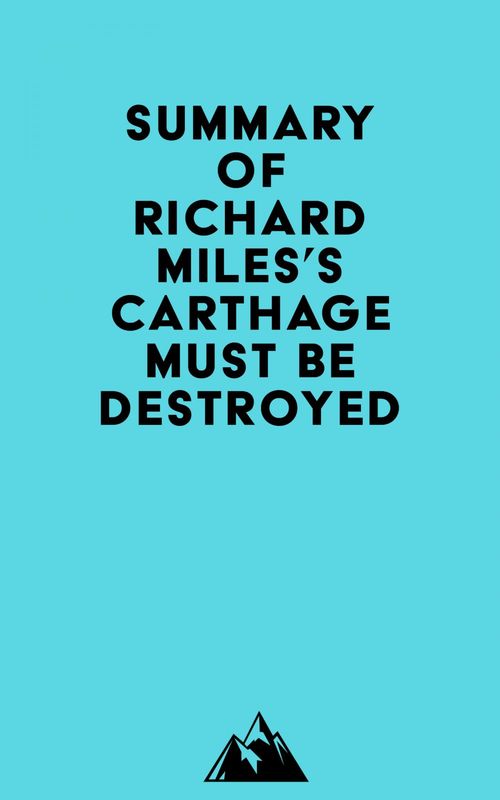 ebook cover of Summary of Richard Miles's Carthage Must Be Destroyed, by Everest Media
