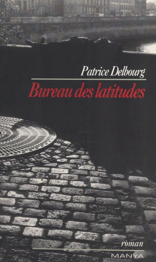 Couverture ebook de Bureau des latitudes, de Patrice Delbourg