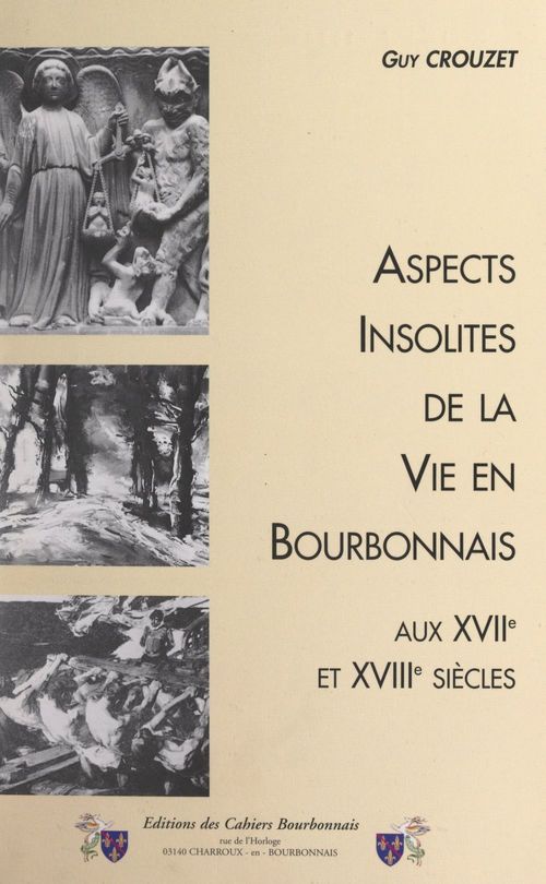 Couverture ebook de Aspects insolites de la vie en Bourbonnais aux XVIIe et XVIIIe siècles, de Guy Crouzet