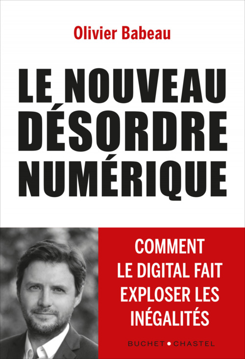 ebook cover of Le nouveau désordre numérique. Comment le digital fait exploser les inégalités, by Olivier Babeau