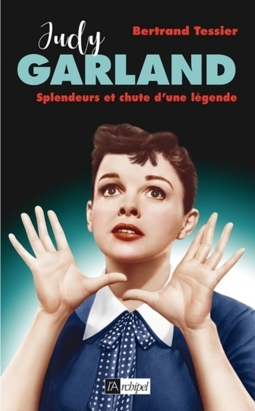 ebook cover of Judy Garland - Splendeurs et chute d'une légende, by Bertrand Tessier