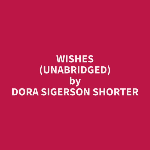 Couverture audiobook de Wishes (Unabridged), de Dora Sigerson Shorter