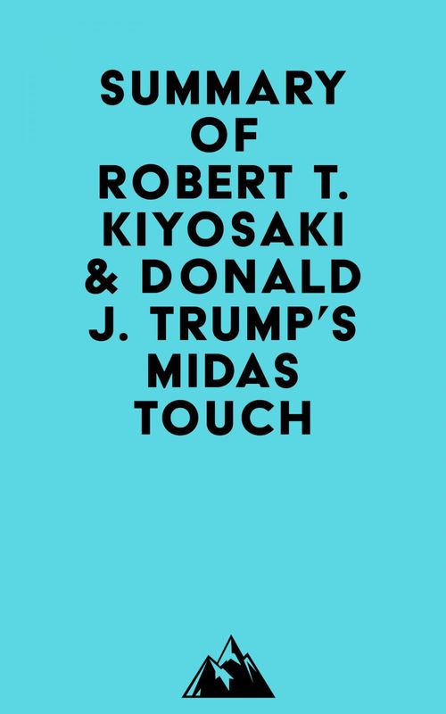 Couverture ebook de Summary of Robert T. Kiyosaki & Donald J. Trump's Midas Touch, de Everest Media