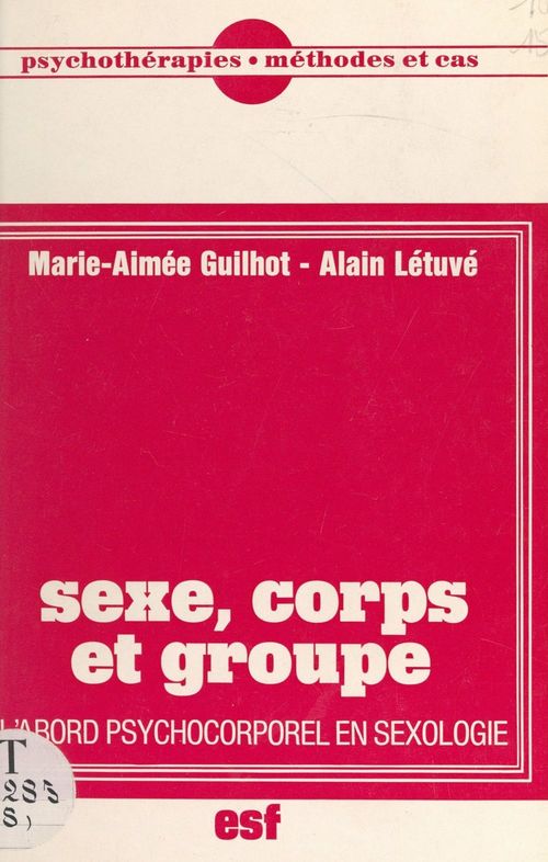 Couverture ebook de Sexe, corps et groupe, de Marie-Aimee Guilhot, Alain Letuve