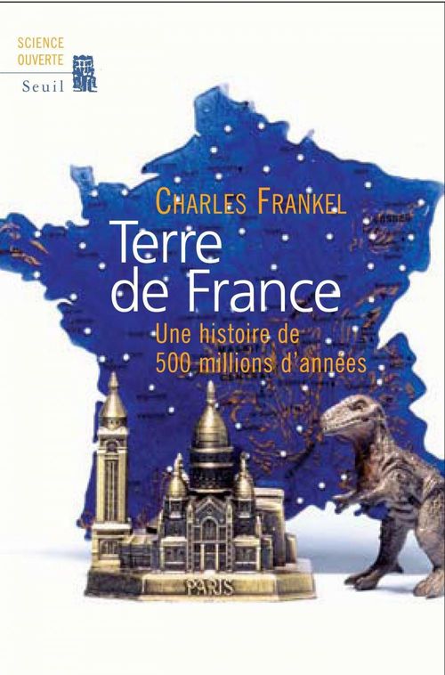 Couverture ebook de Terre de France. Une histoire de 500 millions d'années, de Frankel Charles