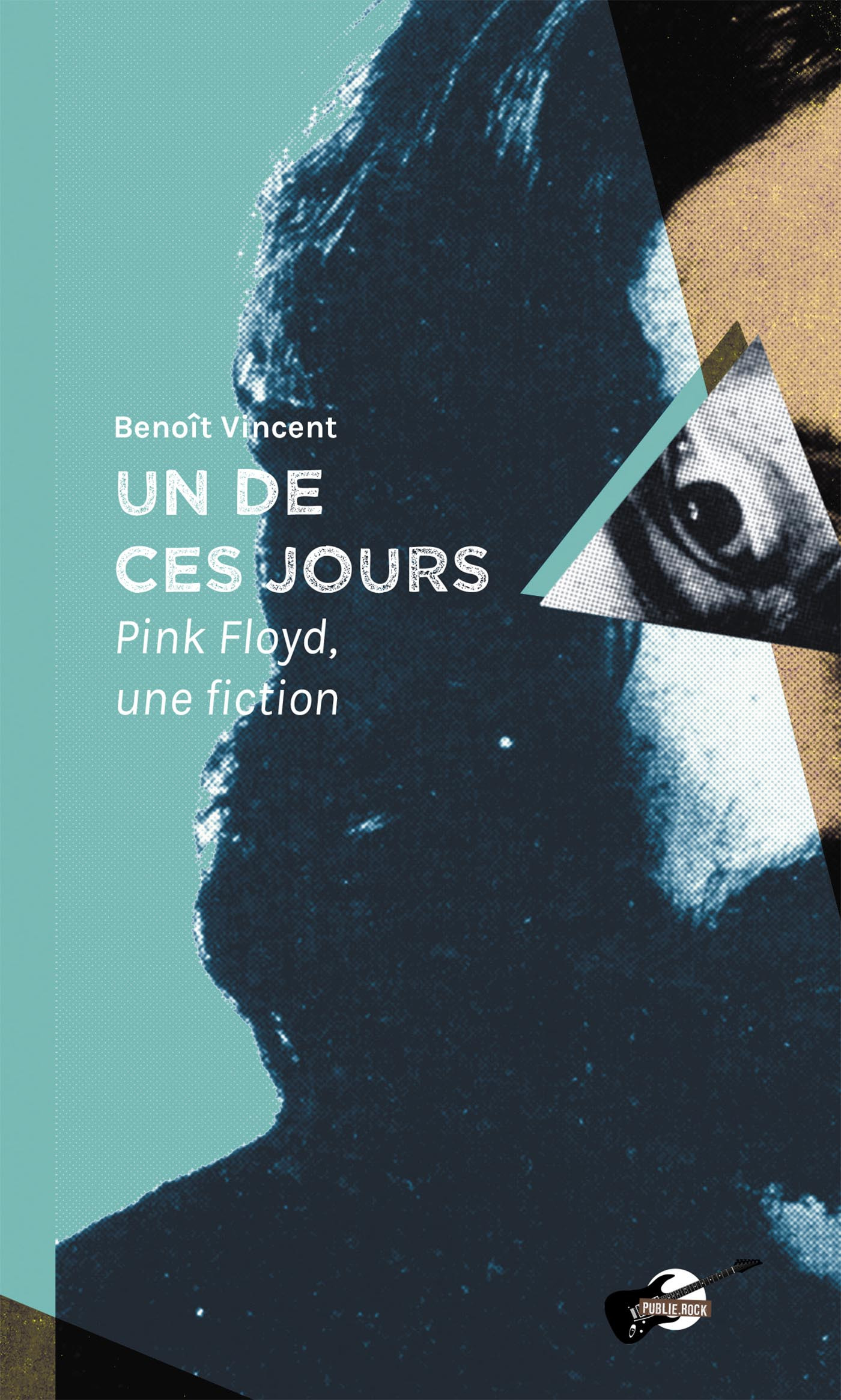 Couverture ebook de Un de ces jours : Pink Floyd, une fiction, de Benoit Vincent