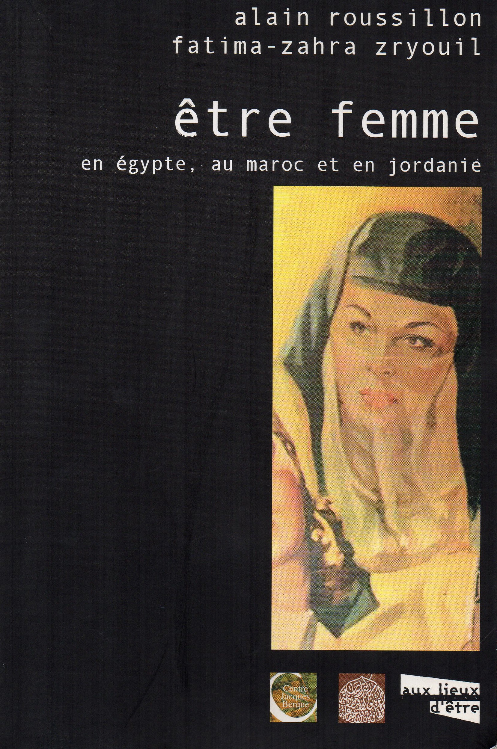 Couverture ebook de Être femme en Égypte, au Maroc et en Jordanie, de Alain Roussillon, Fatima Zahra Zryouil