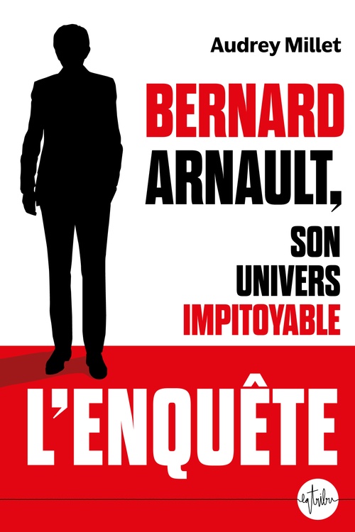Couverture ebook de Bernard Arnault, son univers impitoyable, de Audrey Millet