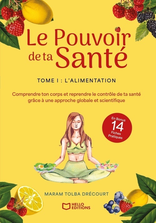 Couverture ebook de Le Pouvoir de ta Santé - Tome I : L'alimentation, de Maram Tolba Drécourt