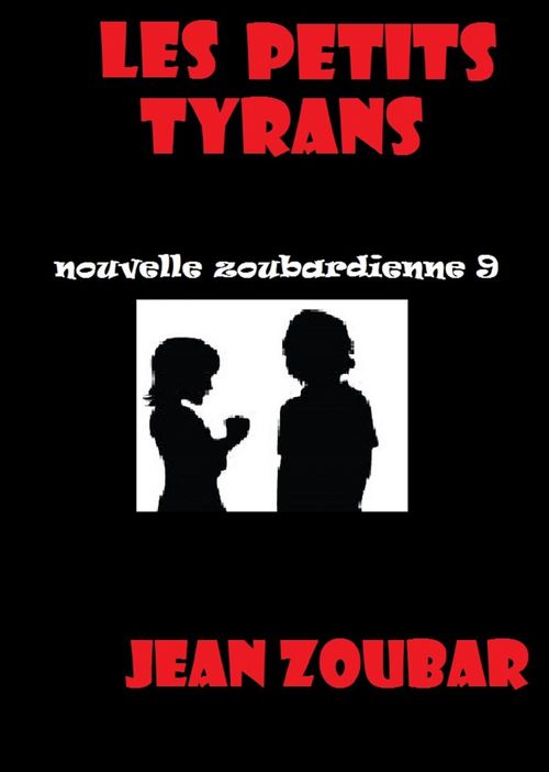 Couverture ebook de Les petits tyrans, de Jean Zoubar