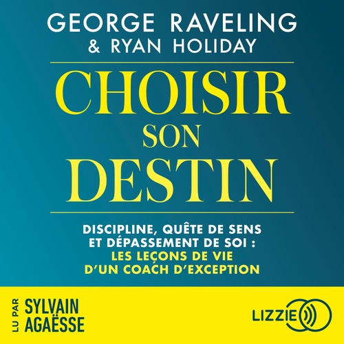 audiobook cover of Choisir son destin, by Ryan Holiday, George Raveling