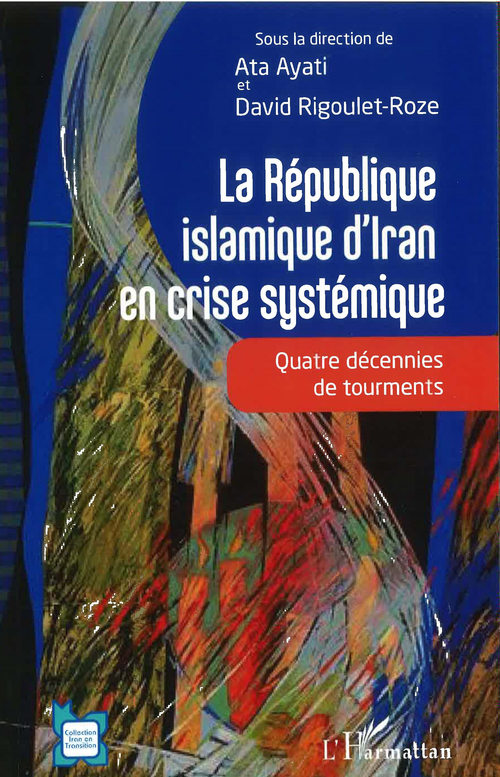 Couverture ebook de La République islamique d'Iran en crise systémique, de Ata Ayati, David Rigoulet-Roze