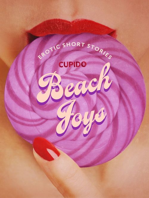 Couverture ebook de Beach Joys - A Collection of Erotic Short Stories from Cupido, de Cupido
