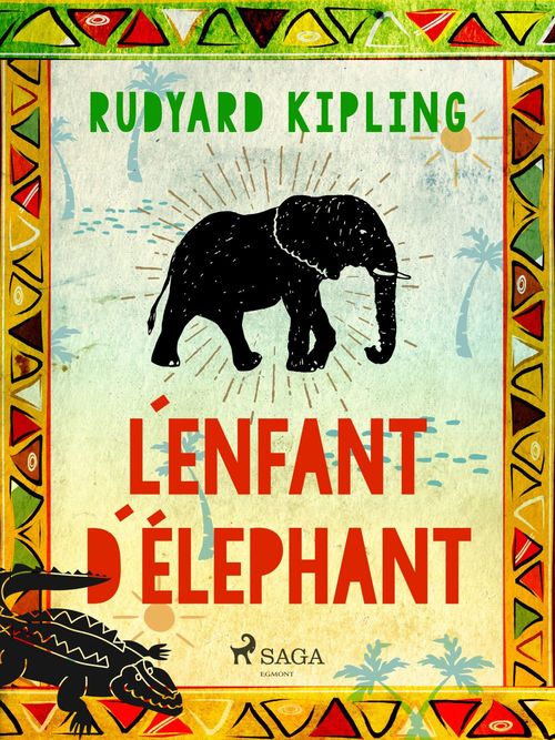 Couverture ebook de L'Enfant d'éléphant, de Rudyard Kipling