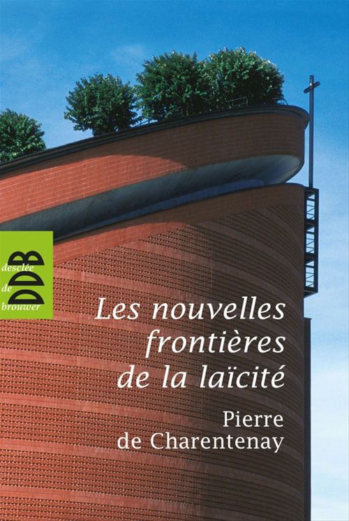 Couverture ebook de Les nouvelles frontières de la laïcité, de Pierre de Charentenay