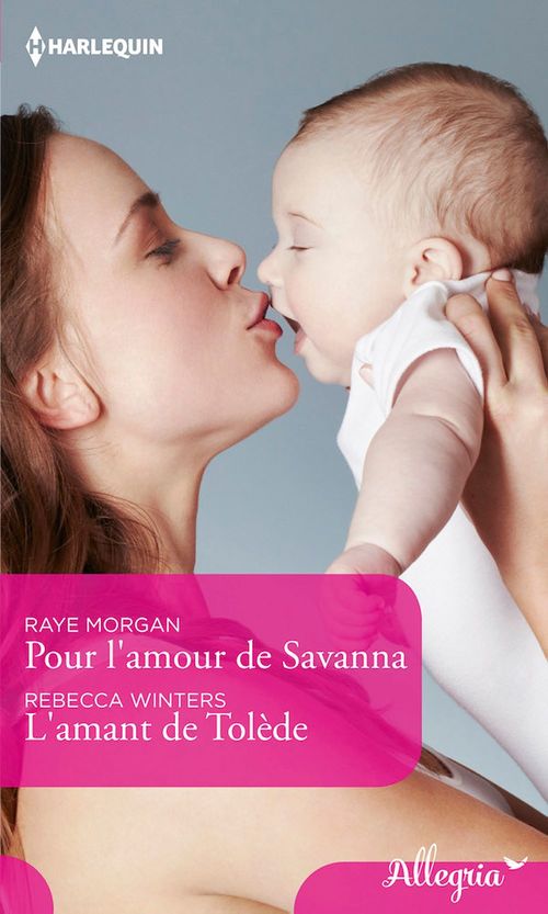 Couverture ebook de Pour l'amour de Savanna - L'amant de Tolède, de Raye Morgan, Rebecca Winters