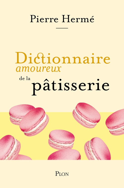 ebook cover of Dictionnaire amoureux de la pâtisserie, by Pierre Hermé, Julie Mathieu