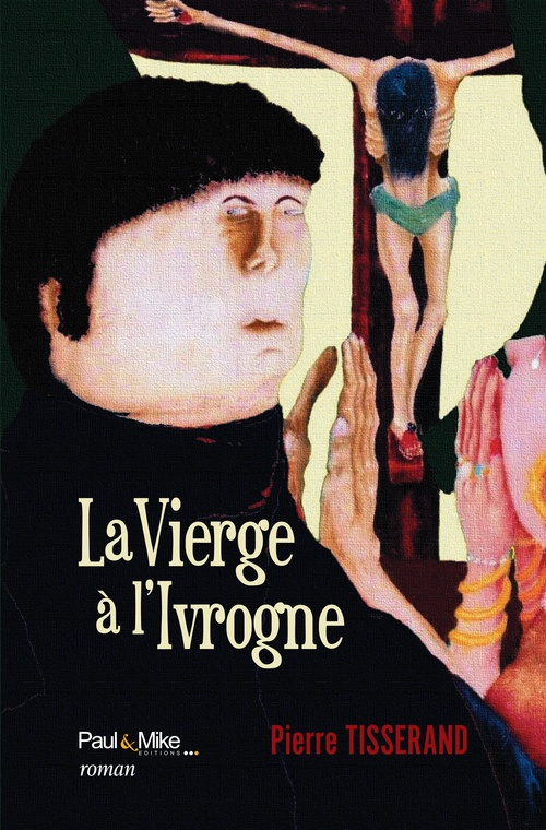 Couverture ebook de La Vierge à l'Ivrogne, de Pierre Tisserand