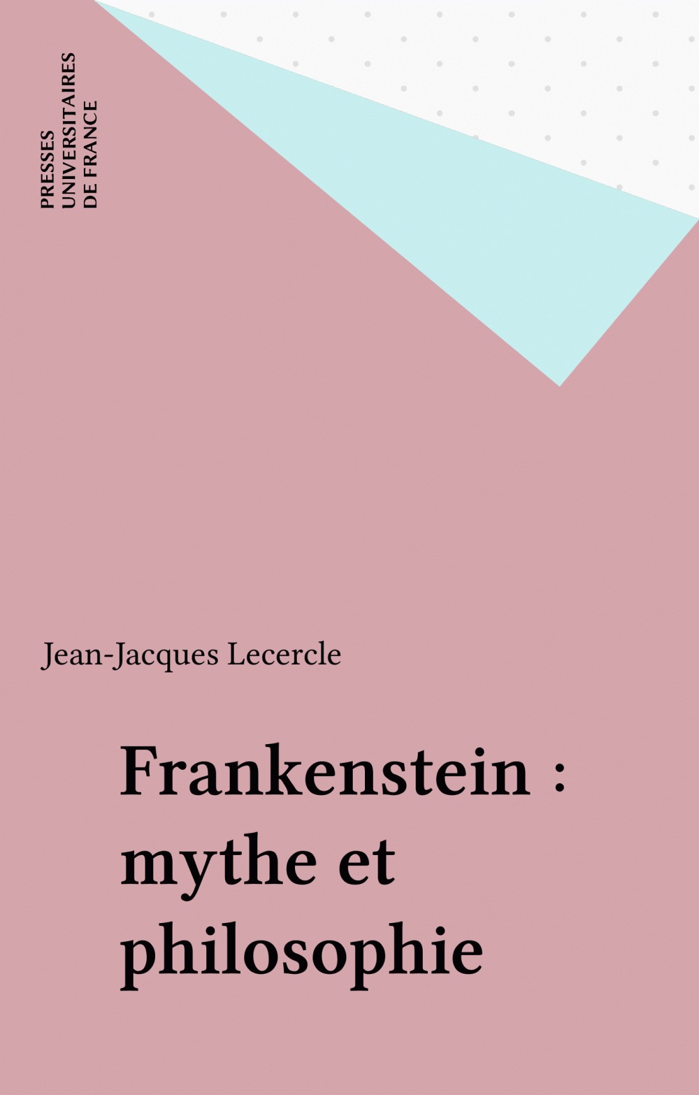 ebook cover of Frankenstein : mythe et philosophie, by Jean-Jacques Lecercle