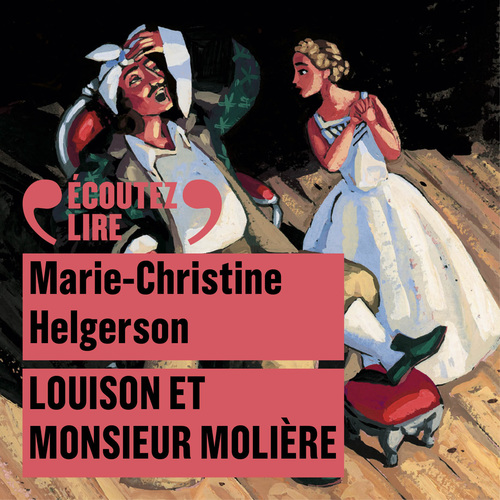 audiobook cover of Louison et Monsieur Molière, by Marie-Christine Helgerson