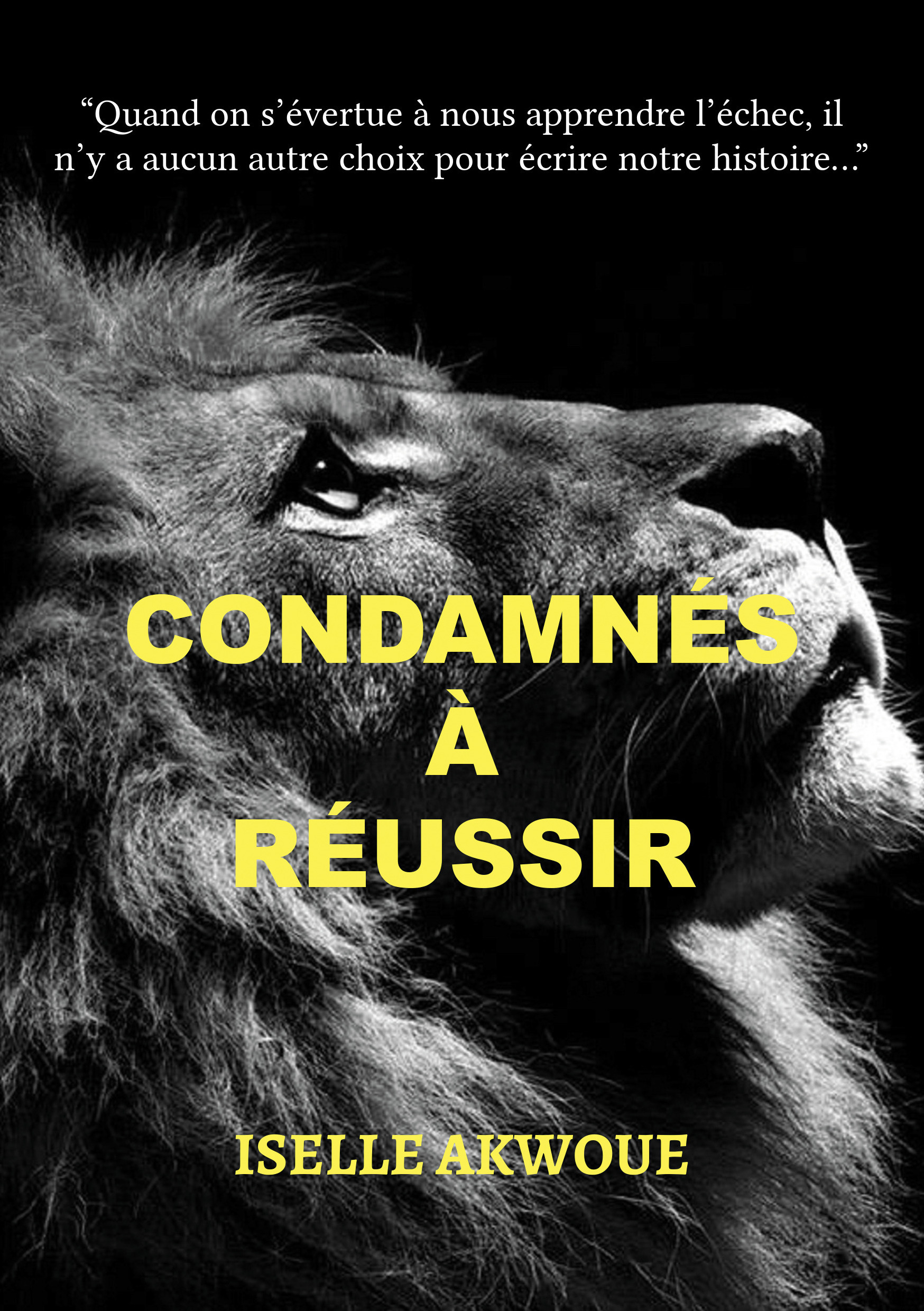 Couverture ebook de Condamnés à réussir, de Iselle Akwoue