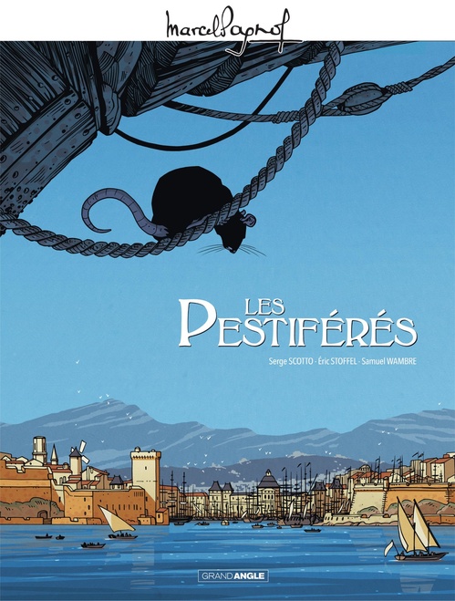 Couverture ebook de Marcel Pagnol en BD : Les Pestiférés, de Serge Scotto, Eric Stoffel, Samuel Wambre