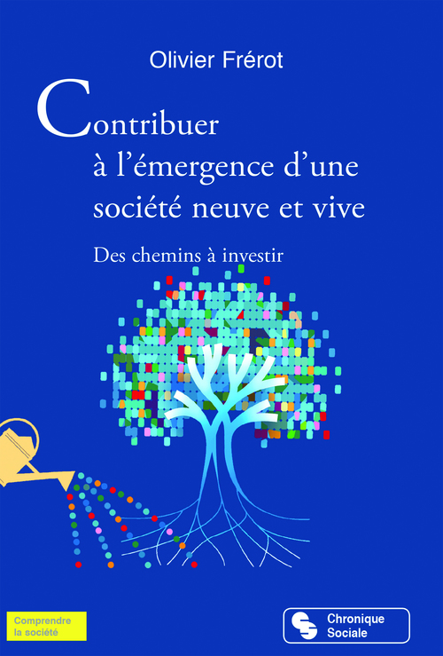 Couverture ebook de Contribuer à l´émergence d´une société neuve et vive, de Olivier Frérot