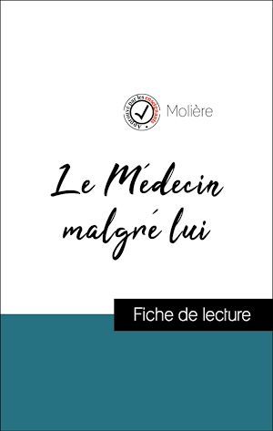 Couverture ebook de Analyse de l'oeuvre : Le Médecin malgré lui (résumé et fiche de lecture plébiscités par les enseignants sur fichedelecture.fr), de Molière