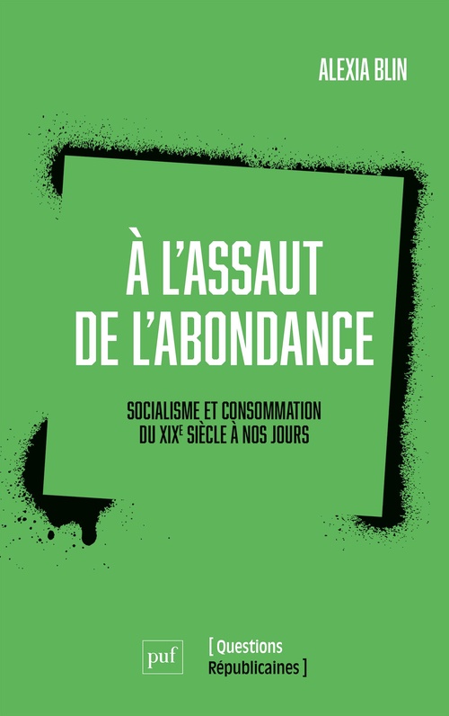 ebook cover of À l'assaut de l'abondance. Socialisme et consommation (Du XIXe siècle à nos jours), by Alexia Blin