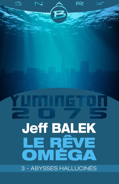 ebook cover of Le Rêve Oméga, T1 : Abysses hallucinés - Épisode 3, by Jeff Balek