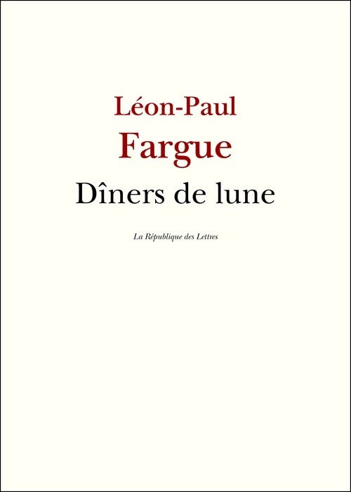 Couverture ebook de Dîners de lune, de Léon-Paul Fargue