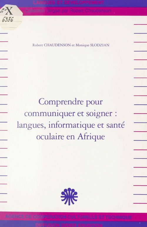 Couverture ebook de Comprendre pour communiquer et soigner, langues, informatique et santé oculaire en Afrique, de Slodzia Chaudenson
