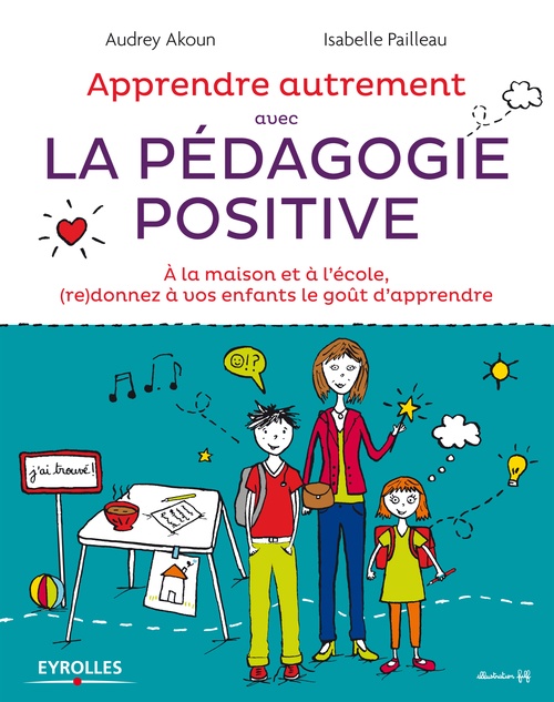 Couverture ebook de Apprendre autrement avec la pédagogie positive, de Audrey Akoun, Isabelle Pailleau