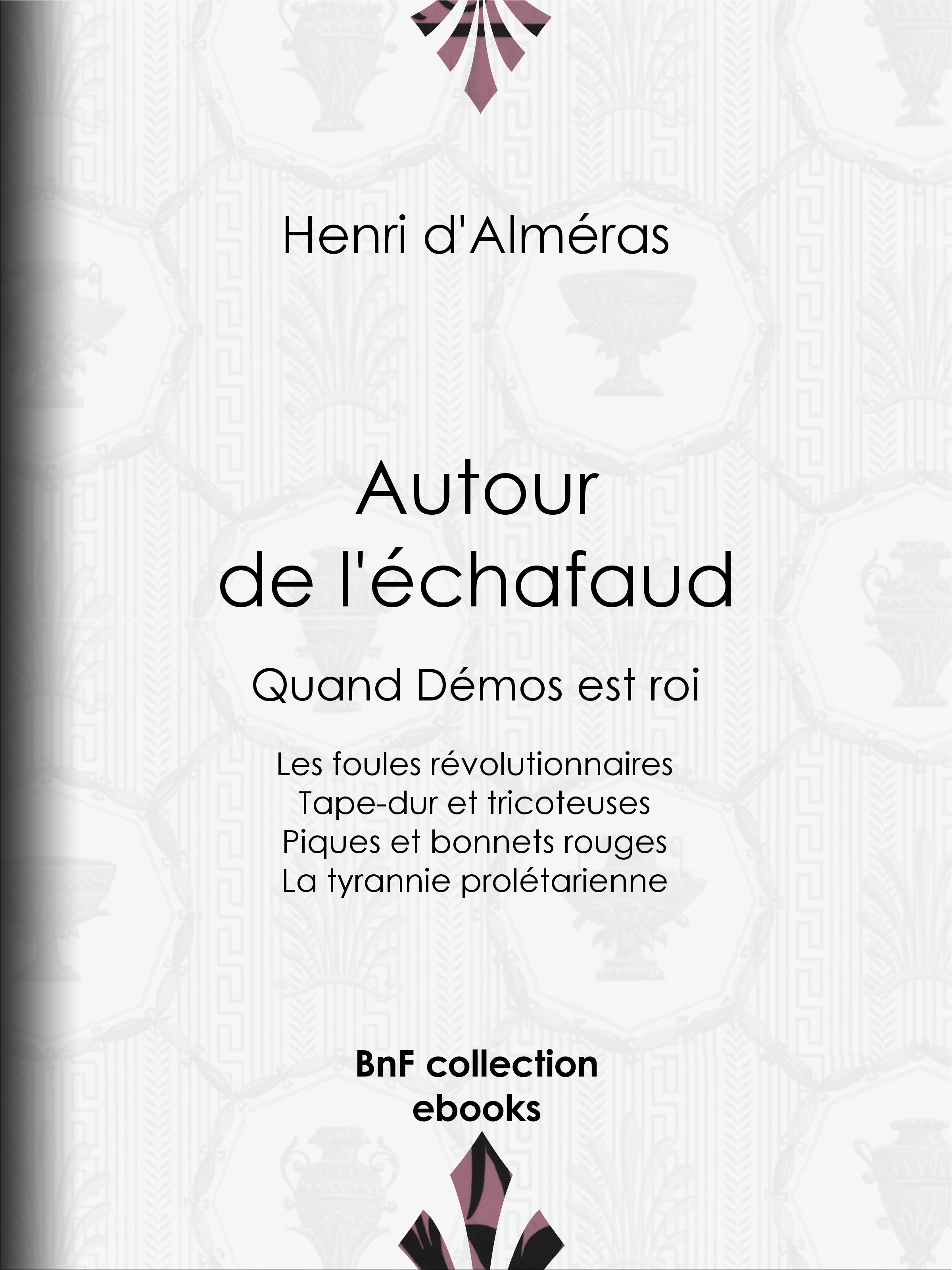 Couverture ebook de Autour de l'échafaud, de Henri D'' Almeras
