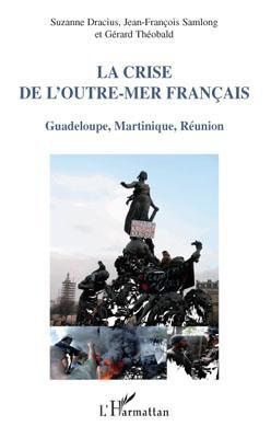 ebook cover of La crise de l'Outre-mer français, by Suzanne Dracius, Jean-François Samlong