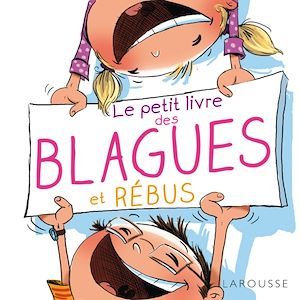 Couverture ebook de Le petit livre des blagues et rébus, de Michèle Lecreux, Pascal Guichard, Célia Gallais, Clémence Roux de Luze, Eric Berger