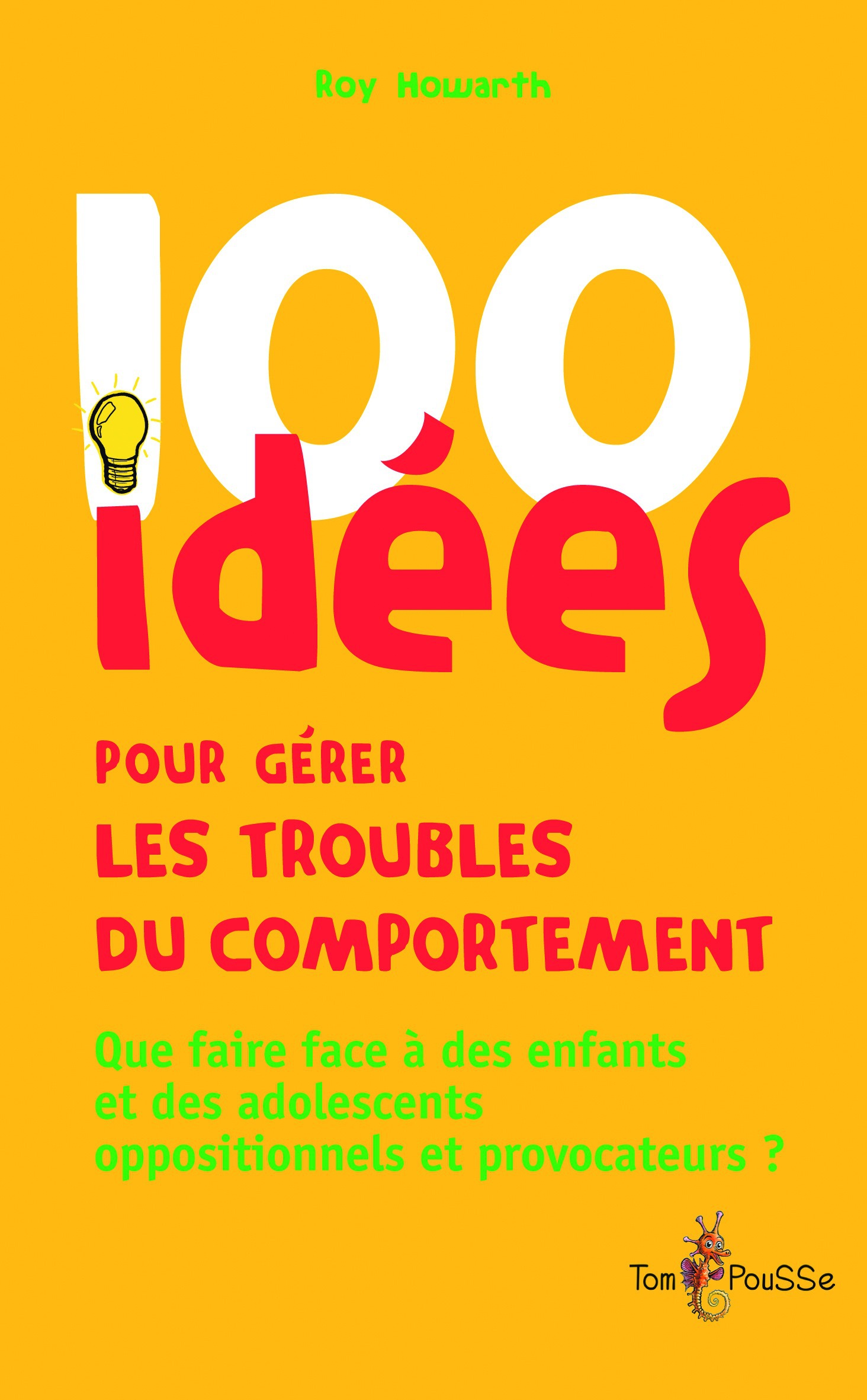 Couverture ebook de 100 idées pour gérer les troubles du comportement, de Roy Howart