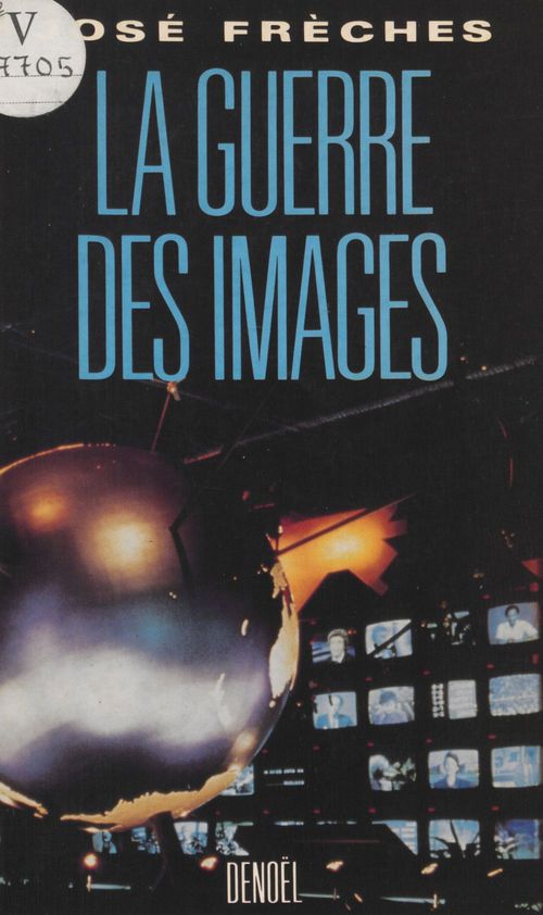 ebook cover of La Guerre des images, by José Frèches